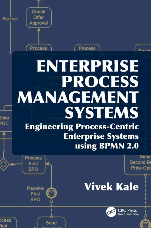 Enterprise Process Management Systems: Engineering Process-Centric Enterprise Systems using BPMN 2.0