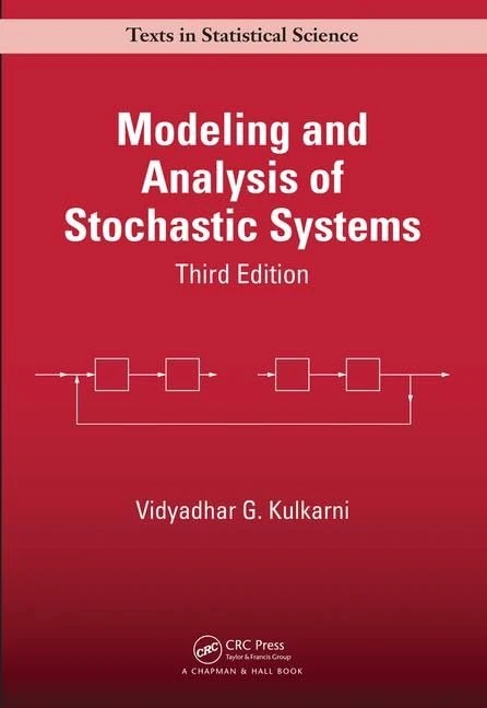 Modeling and Analysis of Stochastic Systems (Chapman & Hall/CRC Texts in Statistical Science)