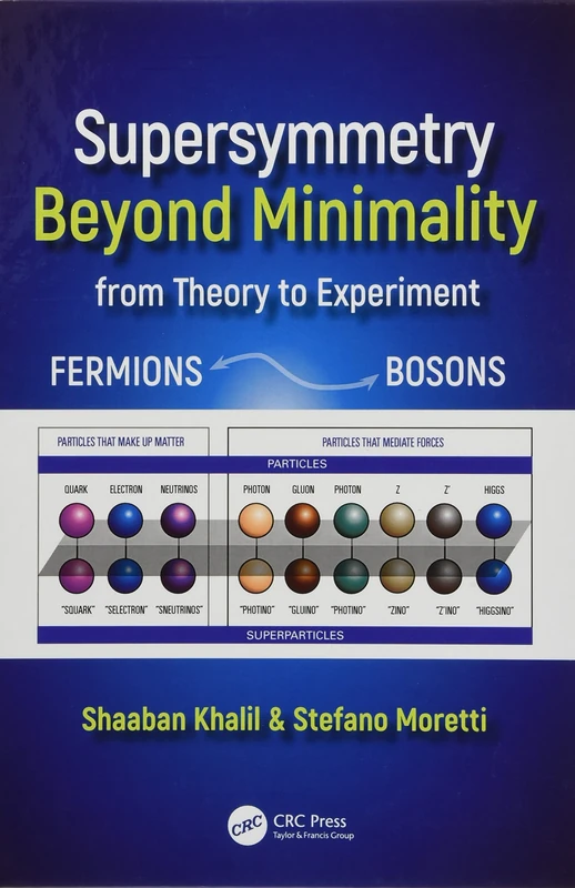 Supersymmetry Beyond Minimality: From Theory to Experiment (Series in High Energy Physics, Cosmology and Gravitation)