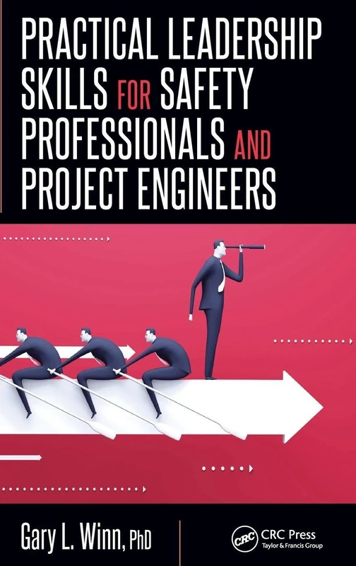 Practical Leadership Skills for Safety Professionals and Project Engineers