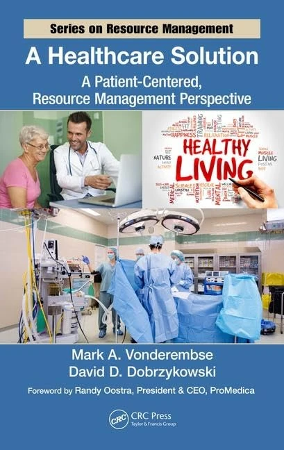 A Healthcare Solution: A Patient-Centered, Resource Management Perspective