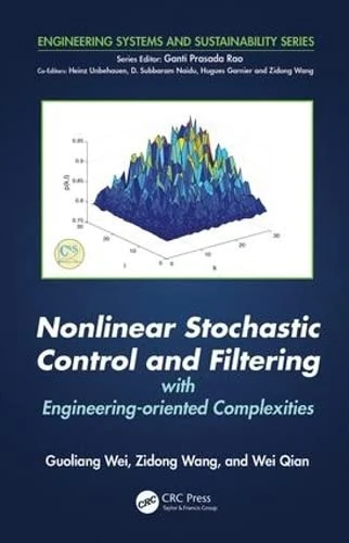 Nonlinear Stochastic Control and Filtering with Engineering-oriented Complexities: 2 (Engineering Systems and Sustainability)