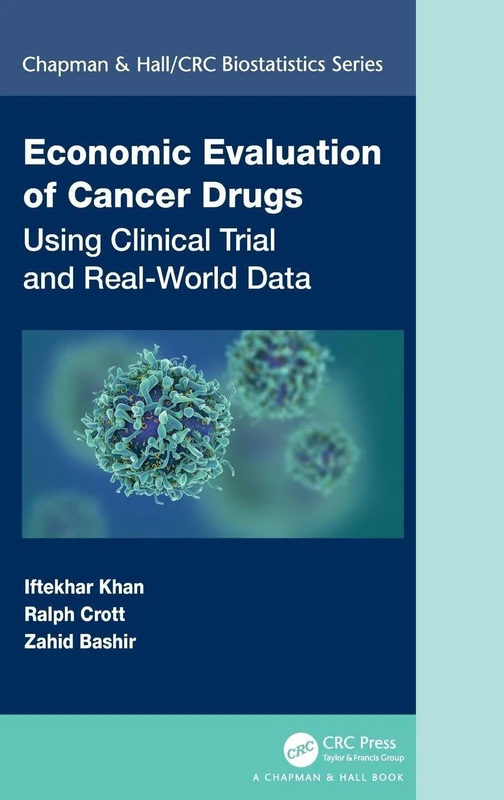 Economic Evaluation of Cancer Drugs: Using Clinical Trial and Real-World Data (Chapman & Hall/CRC Biostatistics) - Image 1