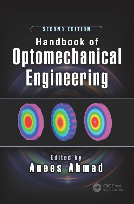 Handbook of Optomechanical Engineering (Optical Sciences and Applications of Light)