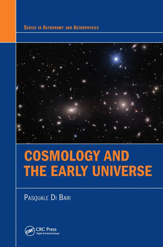 Cosmology and the Early Universe (Series in Astronomy and Astrophysics)