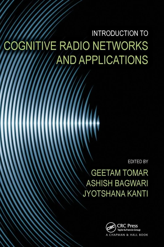 Introduction to Cognitive Radio Networks and Applications