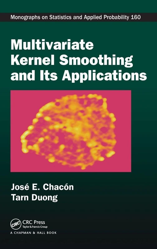 Multivariate Kernel Smoothing and Its Applications (Chapman & Hall/CRC Monographs on Statistics and Applied Probability) - Image 1