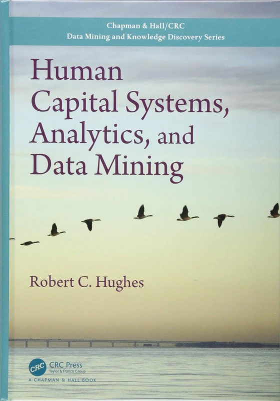 Human Capital Systems, Analytics, and Data Mining (Chapman & Hall/CRC Data Mining and Knowledge Discovery Series) - Image 1