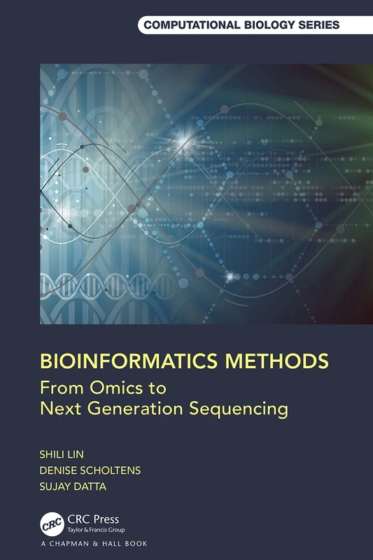 Bioinformatics Methods: From Omics to Next Generation Sequencing (Chapman & Hall/CRC Computational Biology Series)