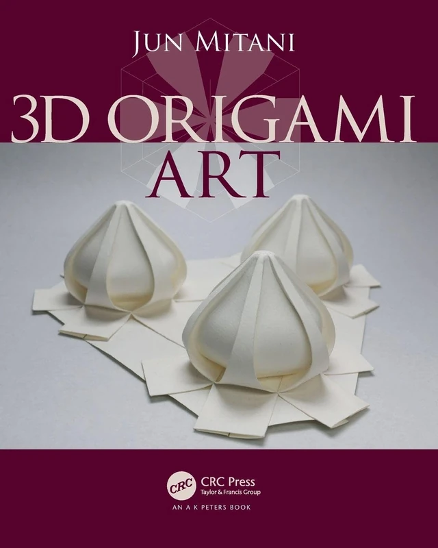 CRC Press 3D Origami Art - AK Peters Mathematics Series