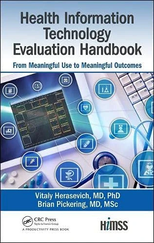 Health Information Technology Evaluation Handbook: From Meaningful Use to Meaningful Outcome (HIMSS Book Series)