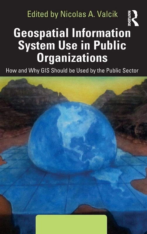 Routledge - Geospatial Information System Use in Public Sector