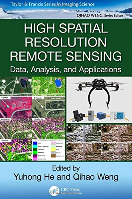 High Spatial Resolution Remote Sensing: Data, Analysis, and Applications (Imaging Science)