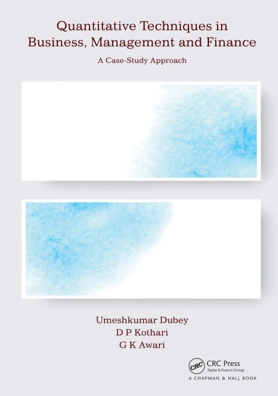 Quantitative Techniques in Business, Management and Finance: A Case-Study Approach