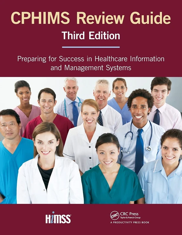 CRC Press CPHIMS Review Guide, Third Edition - HIMSS Book Series