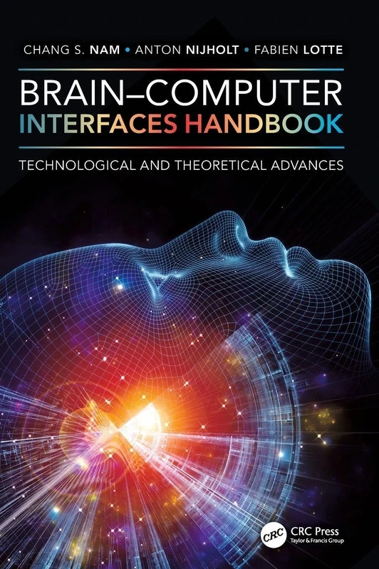 Brain–Computer Interfaces Handbook: Technological and Theoretical Advances