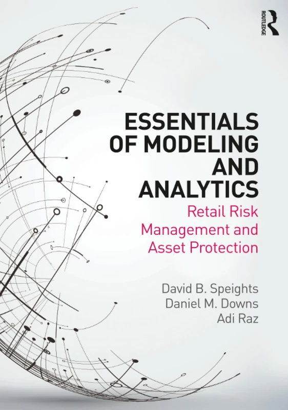 Essentials of Modeling and Analytics: Retail Risk Management and Asset Protection