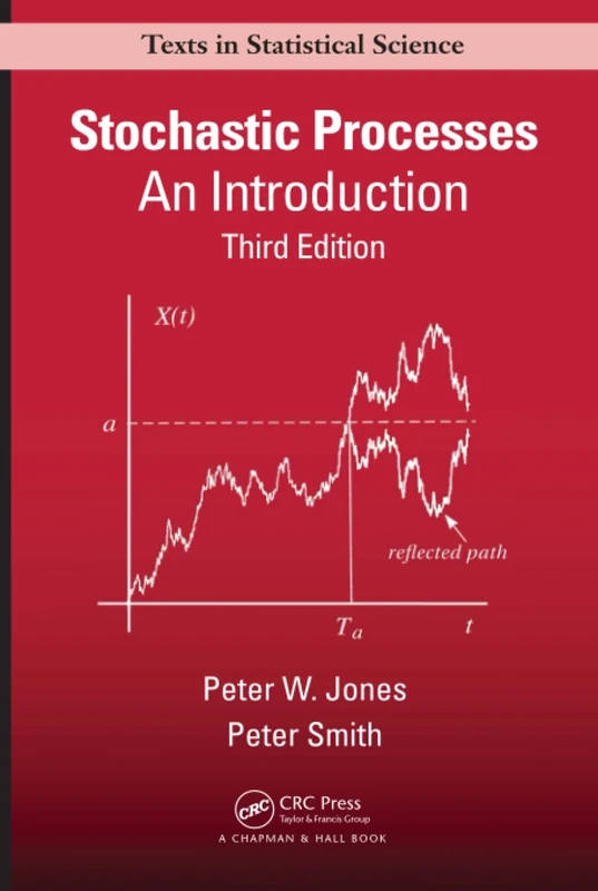 Stochastic Processes: An Introduction, Third Edition (Chapman & Hall/CRC Texts in Statistical Science)