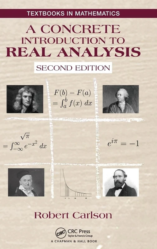 A Concrete Introduction to Real Analysis (Textbooks in Mathematics)