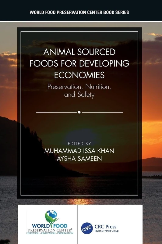 Animal Sourced Foods for Developing Economies: Preservation, Nutrition, and Safety (World Food Preservation Center Book Series)