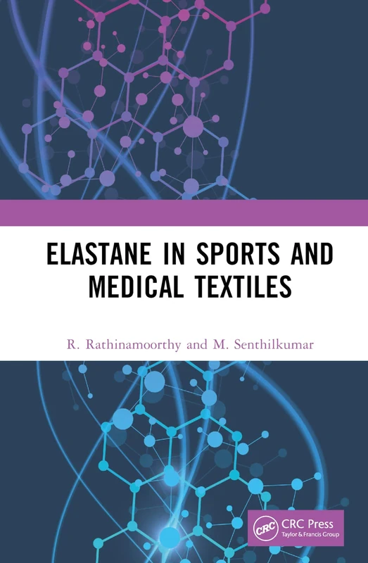 Elastane in Sports and Medical Textiles: Properties, Production and Applications