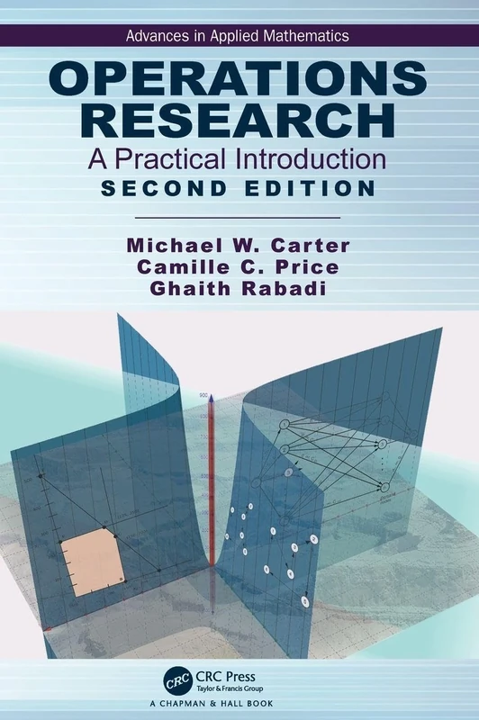 Operations Research: A Practical Introduction (Advances in Applied Mathematics)