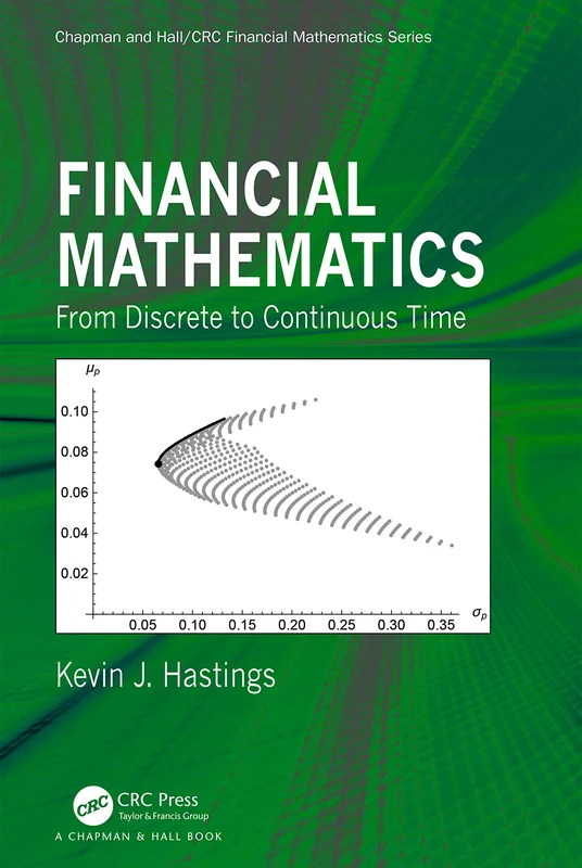 Financial Mathematics: From Discrete to Continuous Time (Chapman and Hall/CRC Financial Mathematics Series)