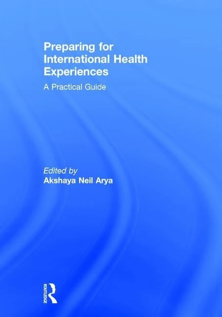Preparing for International Health Experiences: A Practical Guide