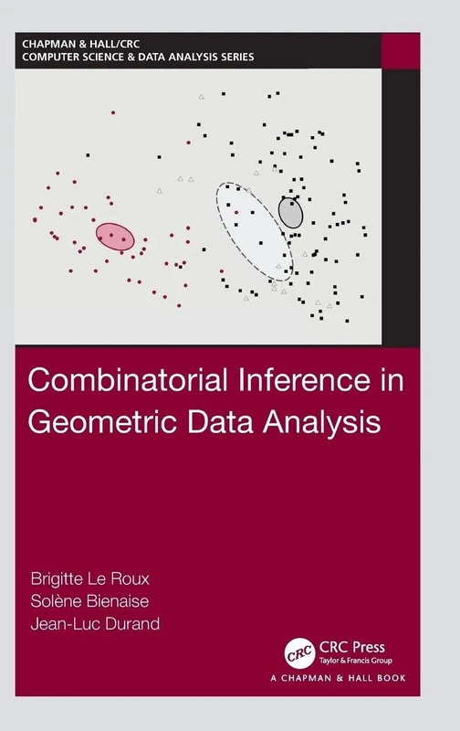 Combinatorial Inference in Geometric Data Analysis (Chapman & Hall/CRC Computer Science & Data Analysis)
