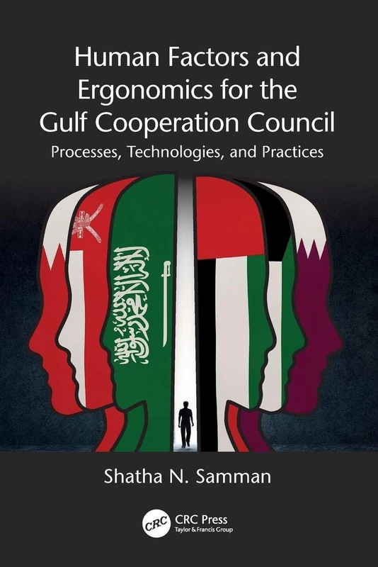 Human Factors and Ergonomics for the Gulf Cooperation Council: Processes, Technologies, and Practices