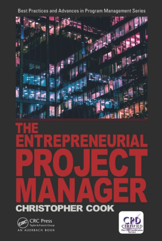 The Entrepreneurial Project Manager (Best Practices in Portfolio, Program, and Project Management)