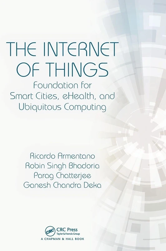 CRC Press - The Internet of Things: Smart Cities and eHealth