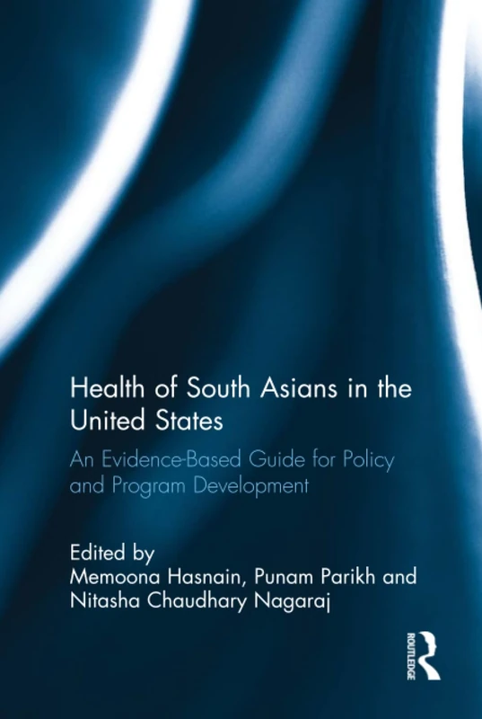 Health of South Asians in the United States: An Evidence-Based Guide for Policy and Program Development