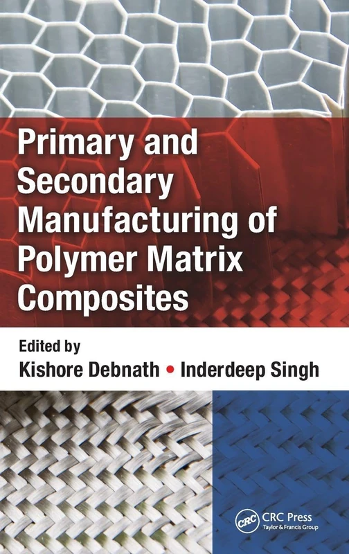 Primary and Secondary Manufacturing of Polymer Matrix Composites