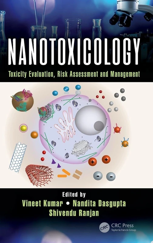 Nanotoxicology: Toxicity Evaluation, Risk Assessment and Management