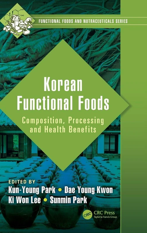 Korean Functional Foods: Composition, Processing and Health Benefits (Functional Foods and Nutraceuticals)