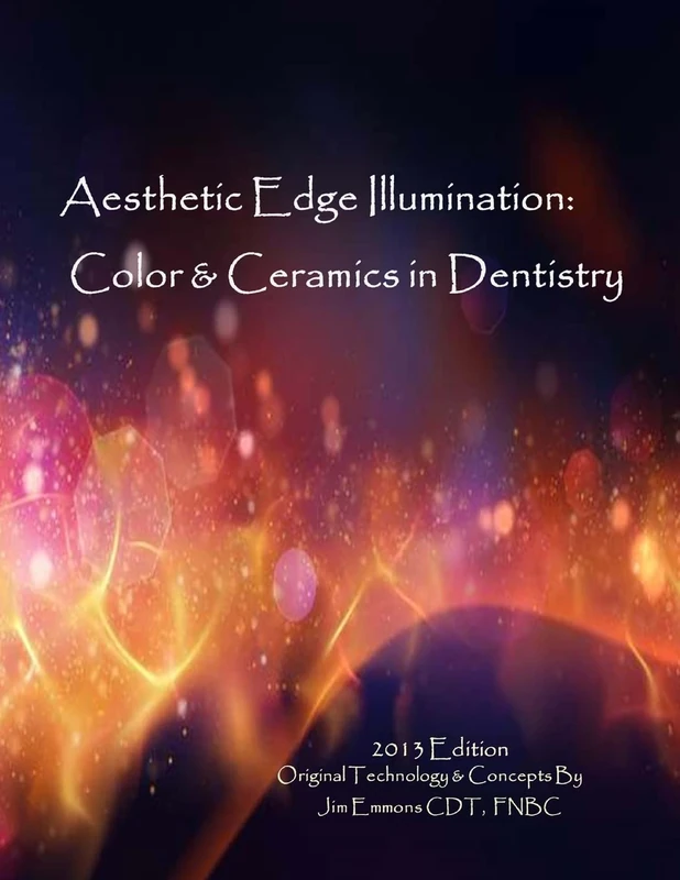 Aesthetic Edge illumination - Color & Ceramics in Dentistry Vol.1: Volume 1