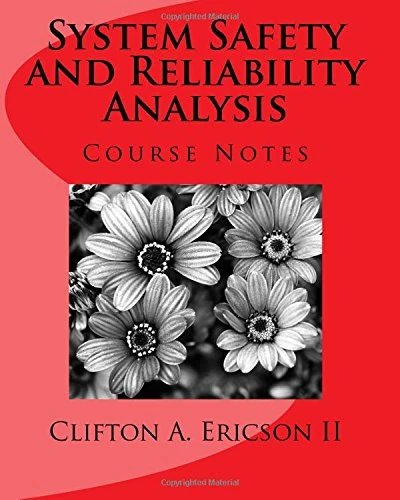 System Safety and Reliability Analysis: Course Notes