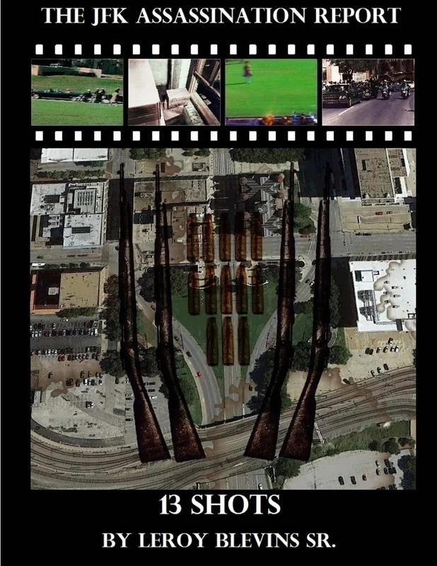 The JFK Assassination Report: 13 Shots