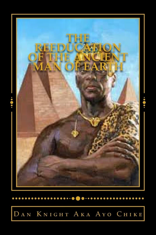 The ReEducation Of the Ancient man of earth: Once MisEducated now ReEducated later free productive powerful: Volume 1 (Transforming our 11 million 700 thousand miles of land in Africa and our minds)