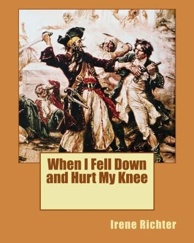 When I Fell Down and Hurt My Knee