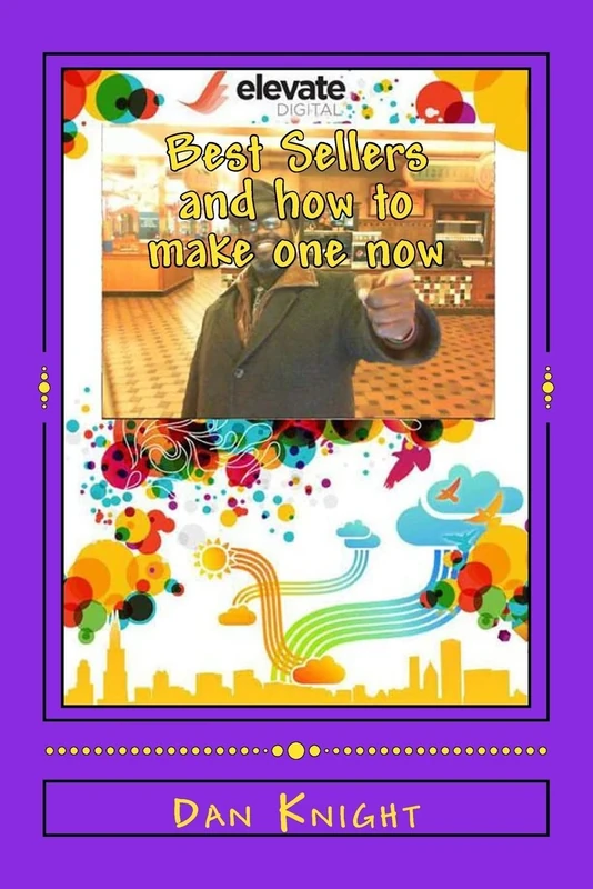 Best Sellers and how to make one now: Get ready to count you million dollars soon: Volume 1 (Money in your future as a Author Filmaker)