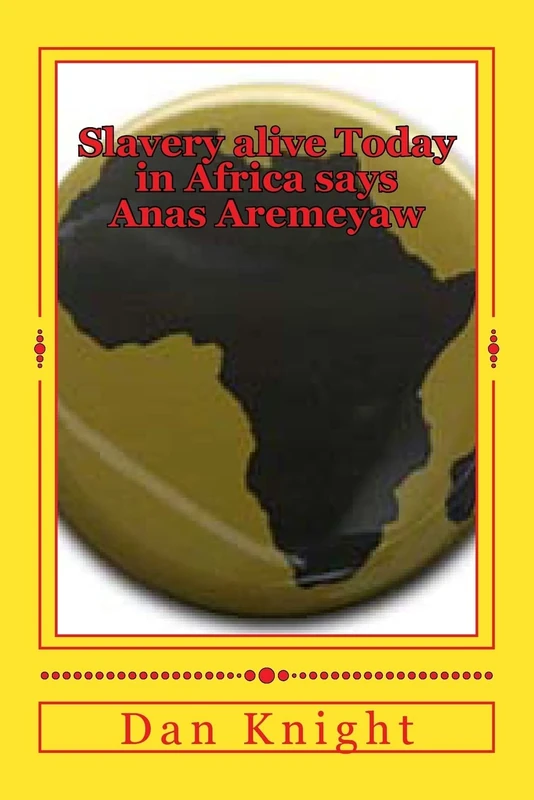 Slavery alive Today in Africa says Anas Aremeyaw: 68 percent of Human Traffic victims are children: Volume 1 (21 Million in Slave trade Called Human trafficing Today)
