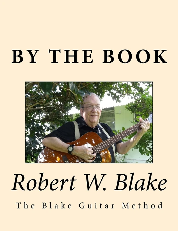 By The Book: (The Blake Guitar Method) aka/Pithy Guitar