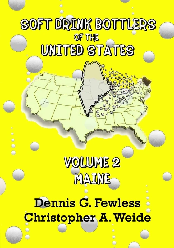 Soft Drink Bottlers of the United States: Volume 2 - Maine: Full-Color edition