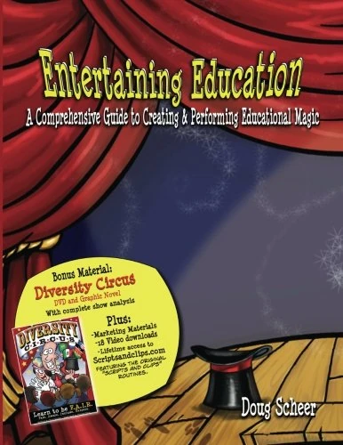 Entertaining Education: A Comprehensive Guide to Creating and Performing Educational Magic
