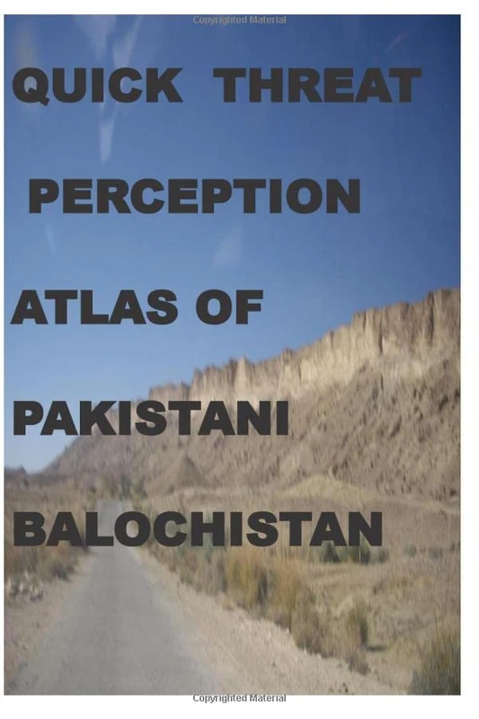 Quick Threat Perception Atlas of Pakistani Baluchistan