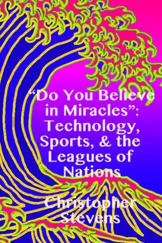 "Do you Believe in Miracles": Technology, Sports, & the Leagues of Nations
