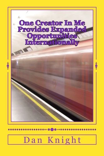 One Creator In Me Provides Expanded Opportunities Internationally: According to the Prophet Robert at Chicago State: Volume 1 (Millions of People can ... to my story of Trials and Triumphs Worldwide)