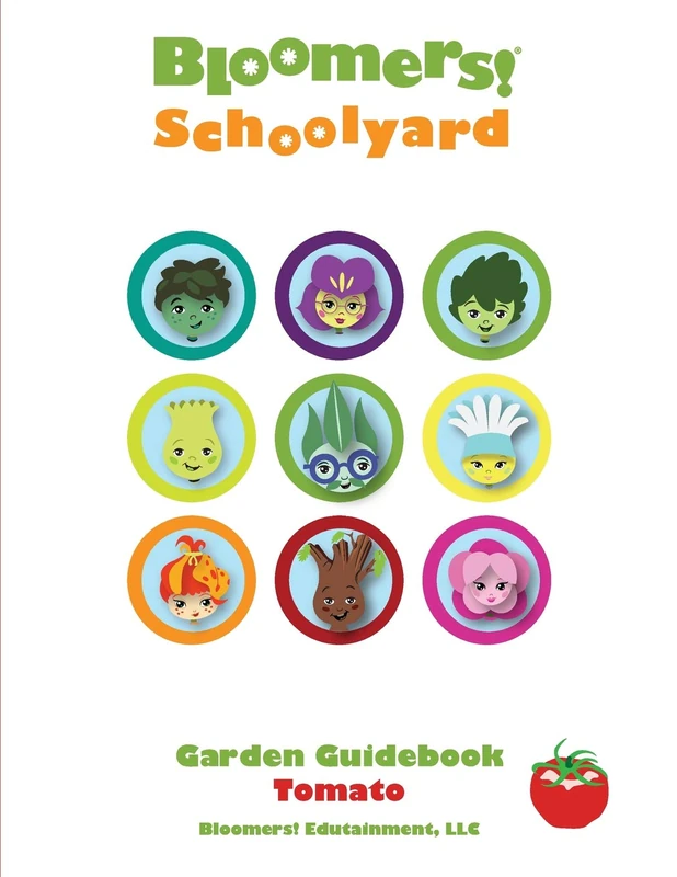 Bloomers! Schoolyard Garden Guidebook: Tomatoes: Volume 2